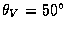 $\theta_{V}=50^{\circ}$