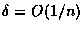 $\delta=O(1/n)$