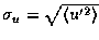 $\sigma_u=\sqrt{\langle u'^2 \rangle}$