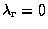 $\lambda_\mathrm{r}=0$