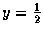 $y=\frac{1}{2}$