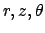 $r,z,\theta$