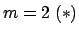 $m=2 \; (\ast)$