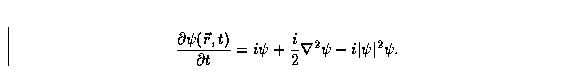 \begin{displaymath}
\frac{\partial{\psi(\vec{r},t)}}{\partial t} = 
i \psi + \fr...
 ...}{2} \mbox{${\bf \nabla}^{2}$}
\psi - i \vert\psi\vert^{2}\psi.\end{displaymath}