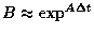 $B \approx \exp^{A\Delta t}$