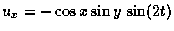 $u_x = -\cos x \sin y \, \sin(2t)$